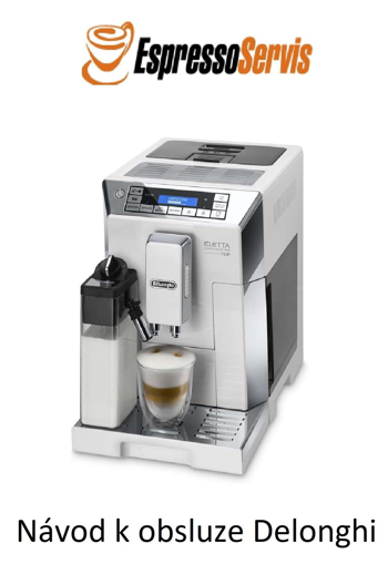 Kép Návod k obsluze Delonghi Eletta Cappuccino TOP ECAM 45 760 W CZ