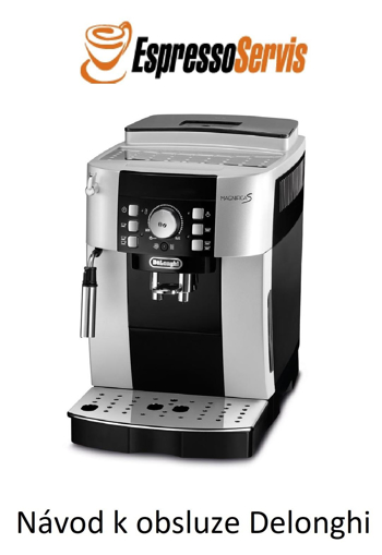 Kép Návod k obsluze Delonghi Magnifica S ECAM 21 117 SB CZ